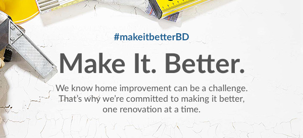 Make it. Better.
